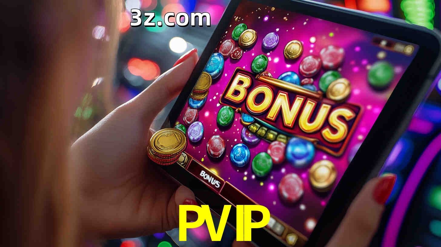 Bônus incríveis na plataforma PVIP